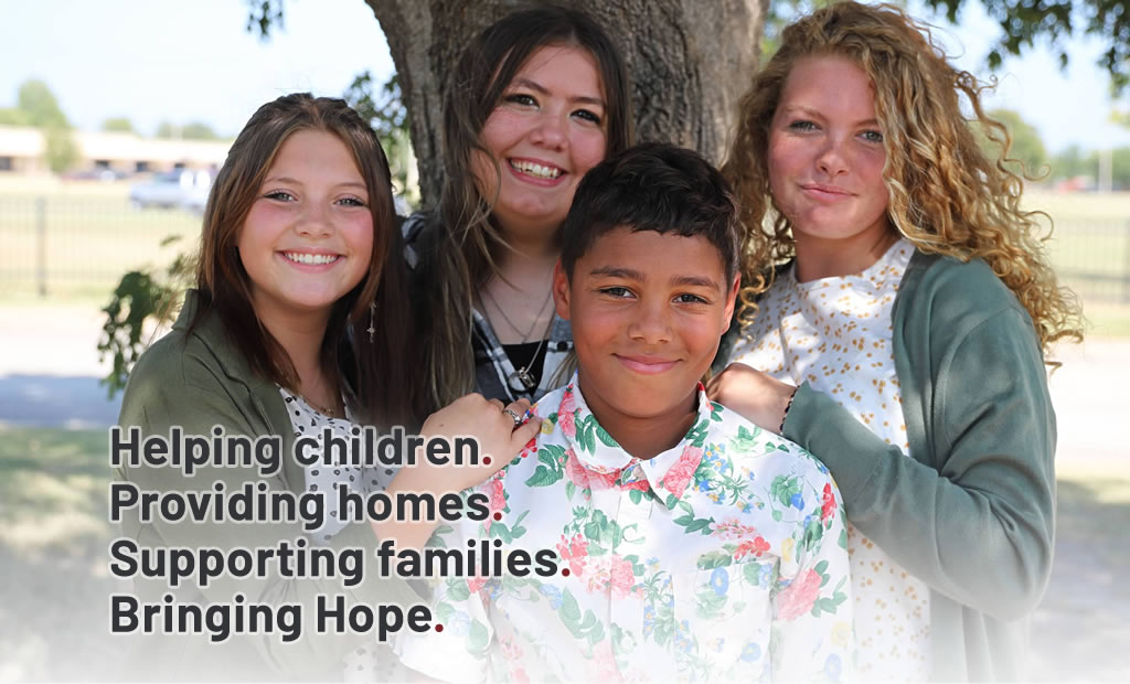 Helping children. Providing homes. Supporting families. Bringing Hope.