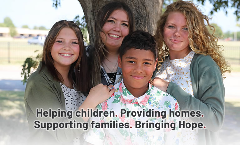 Helping children. Providing homes. Supporting families. Bringing Hope.